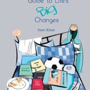 A Muslim Boy's Guide to Life's Big Changes - Sami Khan, Abia Afsar-Siddiqui