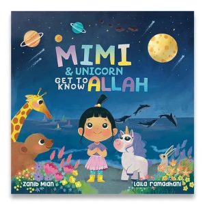 Mimi & Unicorn Get to Know Allah - Zanib Mian