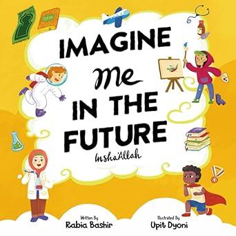 Imagine me in the future - Rabia Bashir