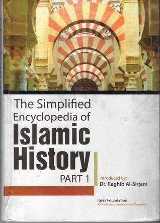 Simplified Encyclopedia of Islamic History - Raghib al Sirjanii