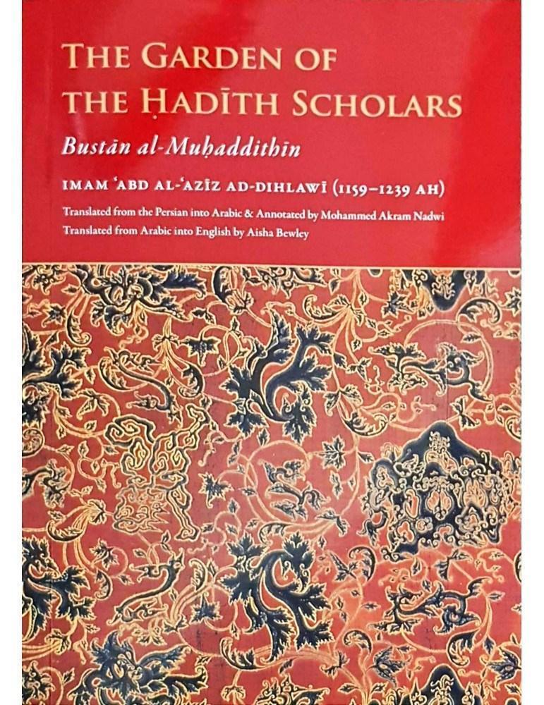 The Garden of the Hadith Scholars - Shah 'Abd al-'Aziz Dehlawi