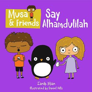 Musa and Friends Say Alhumdulillah - Zanib Mian