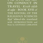 Al-Ghazali on the Conduct on Travel - PB
