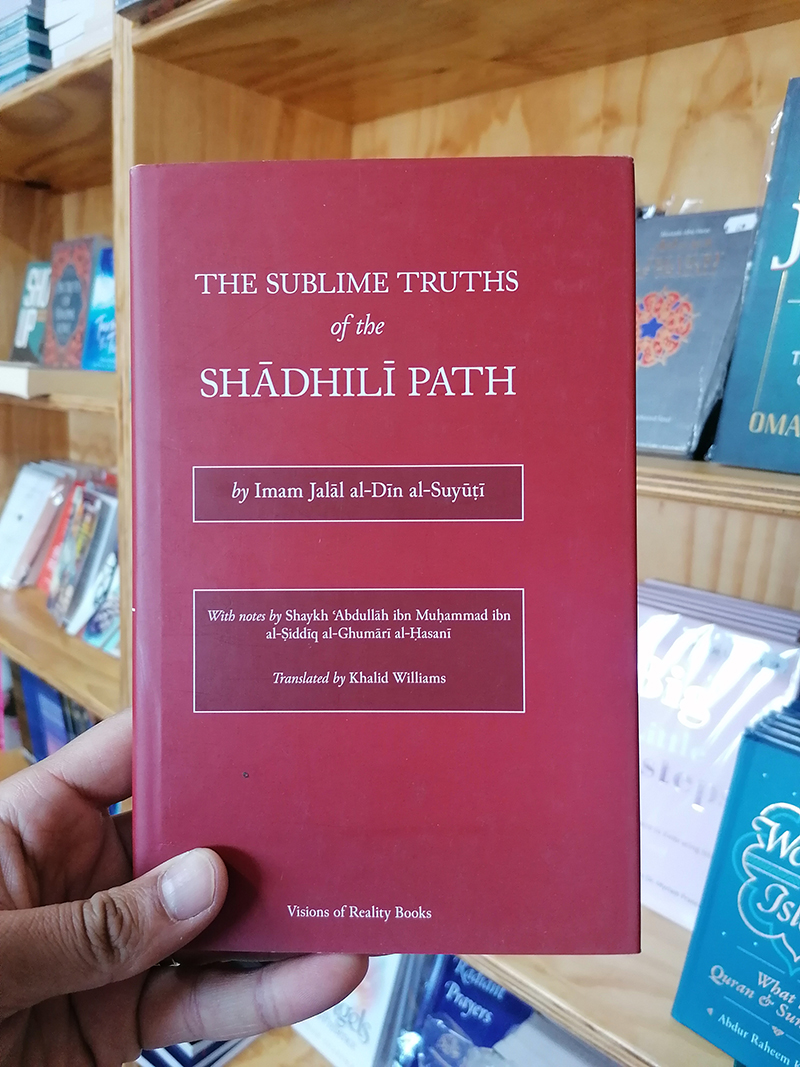Sublime Truths of the Shahdili Path by Imam Suyuti