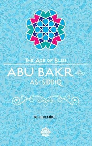 Abu Bakr As-Siddiq (The Age of Bliss) - Ruhi Demirel