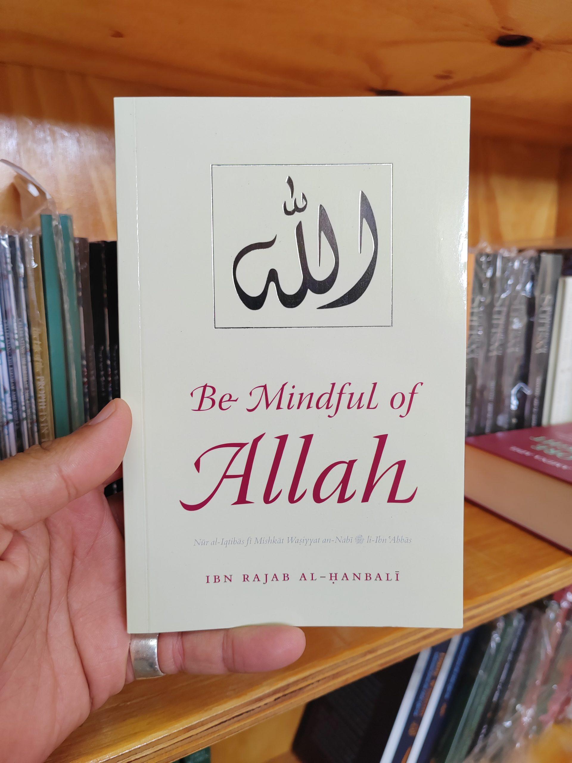 Be Mindful of Allah - Ibn Rajab al Hanbali
