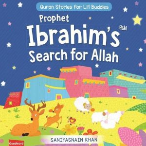 Prophet Ibrahim's Search for Allah (Board Book) -Saniyasnain Khan