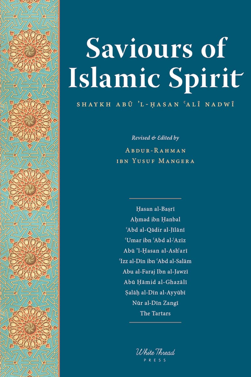 Saviours of Islamic Spirit - Abu l-Hasan Ali al-Hasani Nadwi