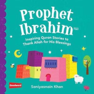 Prophet Ibrahim (Board Book) - Saniyasnain Khan