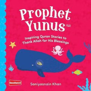 Prophet Yunus (Board Book) - Saniyasnain Khan