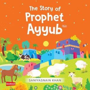 The Story of Prophet Ayyub (Board Book) - Saniyasnain Khan