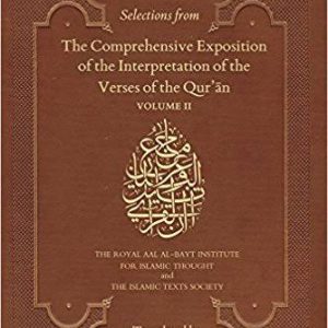 Tabari - Selections from The Comprehensive Exposition of the Interpretation of the Verses of the Quran Volume 2