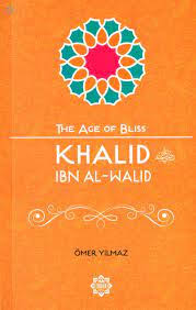 Khalib Ibn Al-Walid - The Age of Bliss
