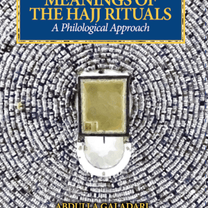 Spiritual Meanings of the Hajj Rituals – A Philological Approach