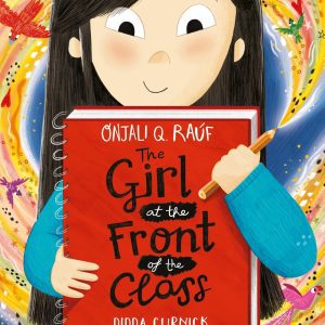 The Girl at the Front of the Class by Onjali Q Rauf