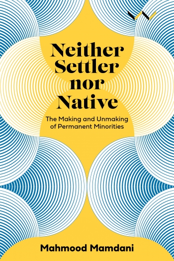 Neither Settler Nor Native: Mahmood Mamdani
