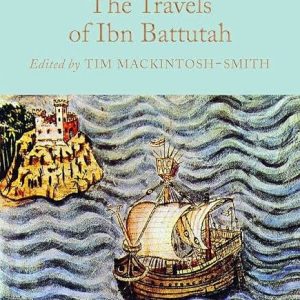 The Travels of Ibn Battutah by Tim Mackintosh-Smith