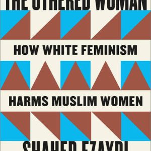 The Othered Woman by Shahed Ezaydi