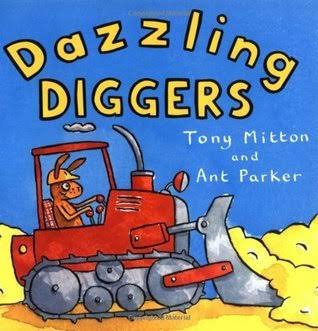 Dazzling Diggers By Tony Mitton and Ant Parker
