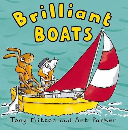 Brilliant Boats by Tony Mitton and Ant Parker