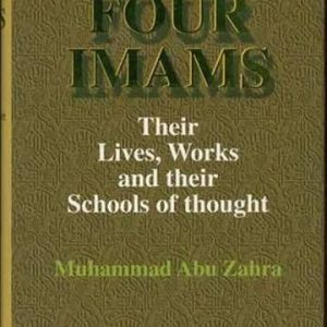 The Four Imams - Their Lives, Works and Their Schools of Thought By Muhammad Abu Zahra