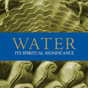 Water - Its Spiritual Significance By Fons Vitae