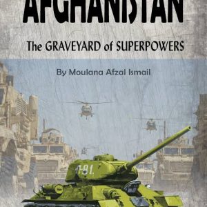Afghanistan - The Graveyard of Superpower By Mln Afzal Ismail