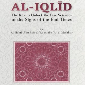 Pre- Order AL-IQLĪD: The Key To Unlock The Five Sciences of the Signs of the End Times By Muhammad Hamdan Bin Rahmat (Available 10 November 2026)
